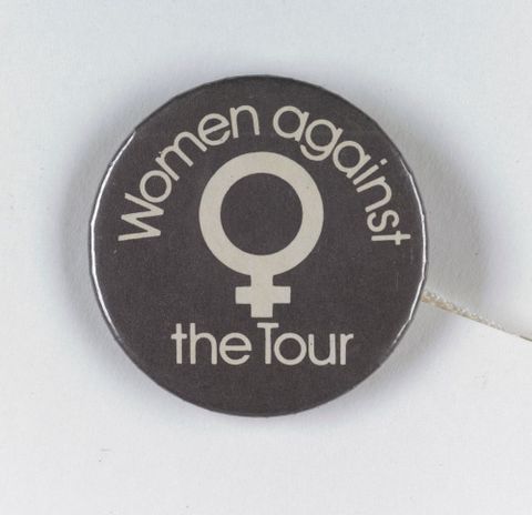 Badge, ’Women against the Tour’, 1981, Maker unknown, New Zealand. Gift of Annette Anderson, 2009. Te Papa